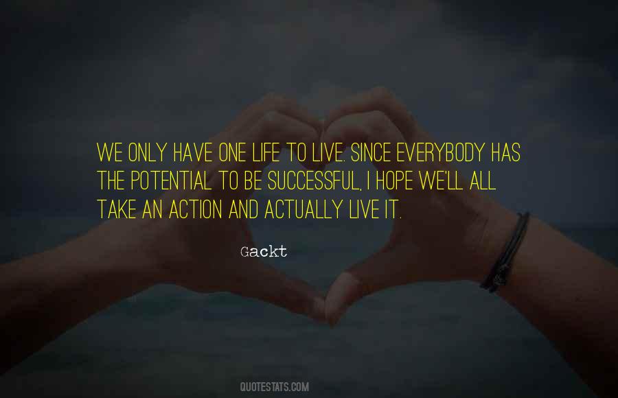We Only Have One Life Quotes #656109