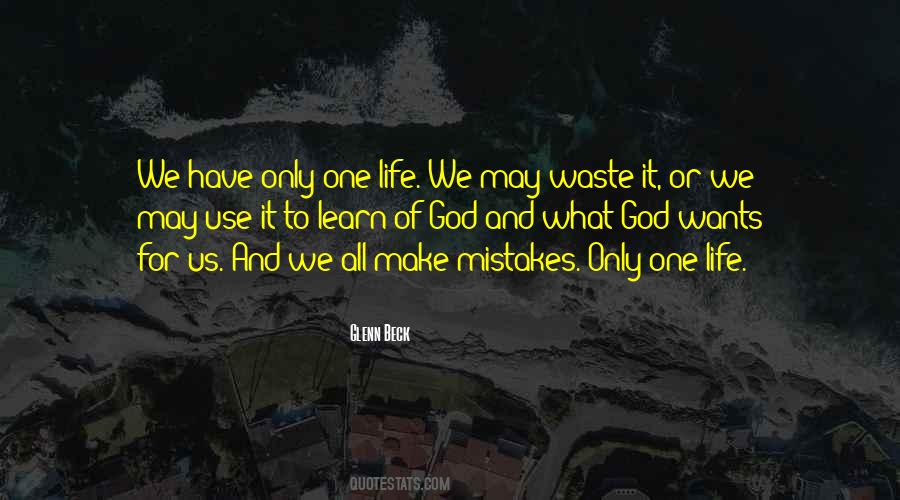 We Only Have One Life Quotes #822911