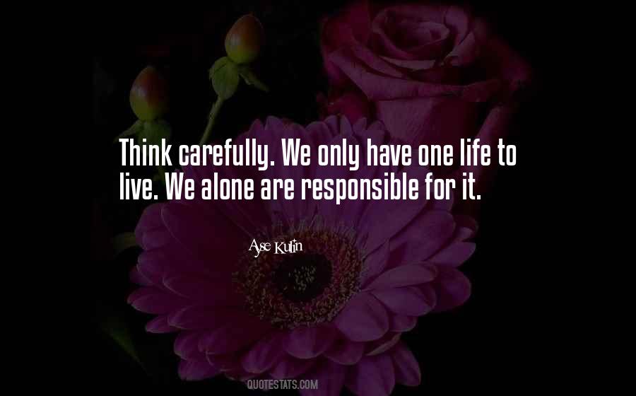 We Only Have One Life Quotes #959298