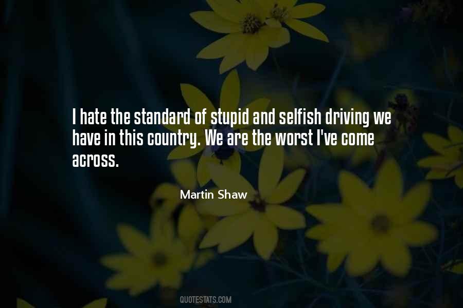 Stupid Selfish Quotes #474007