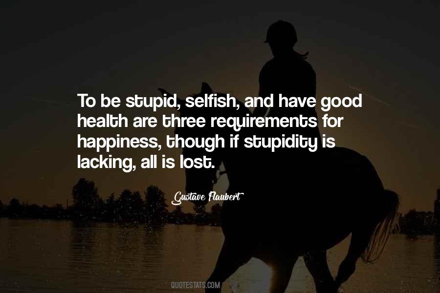 Stupid Selfish Quotes #740667