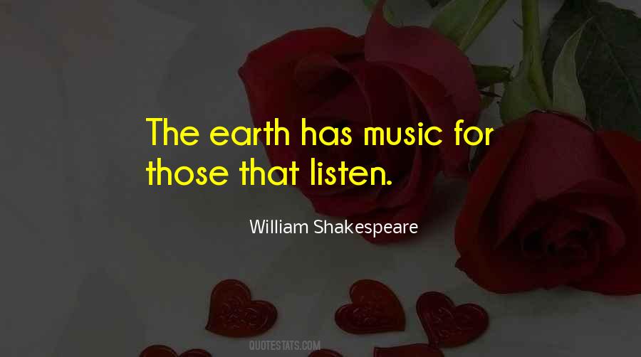 The Earth Has Music For Those Who Listen Quotes #1393941