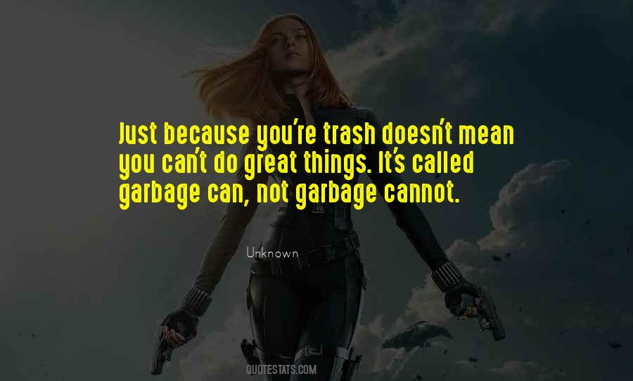 Quotes About Garbage Cannot #49492