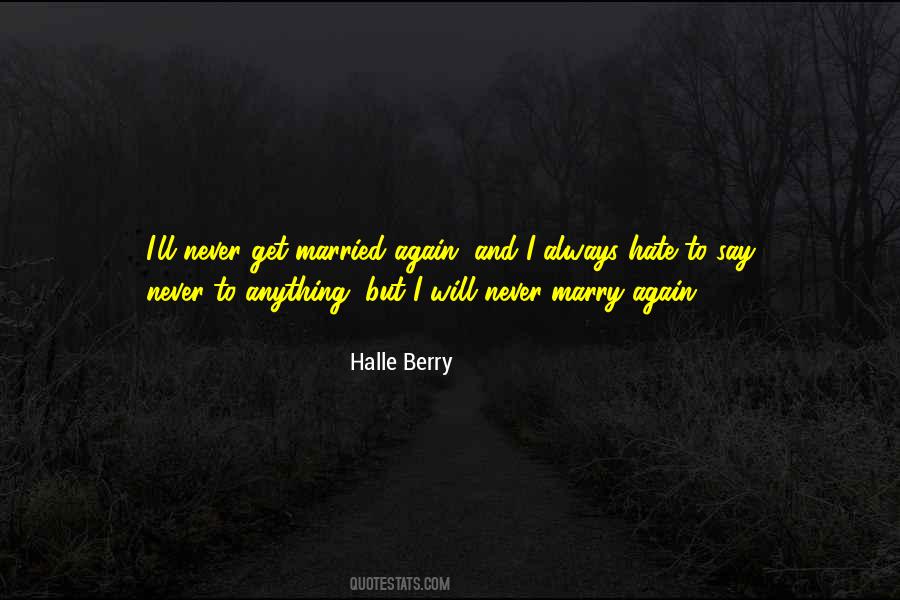 I Will Never Get Married Again Quotes #1288998