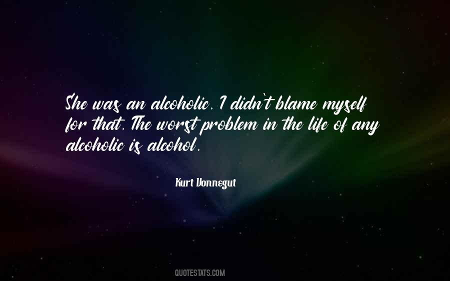Alcohol Life Quotes #1832487