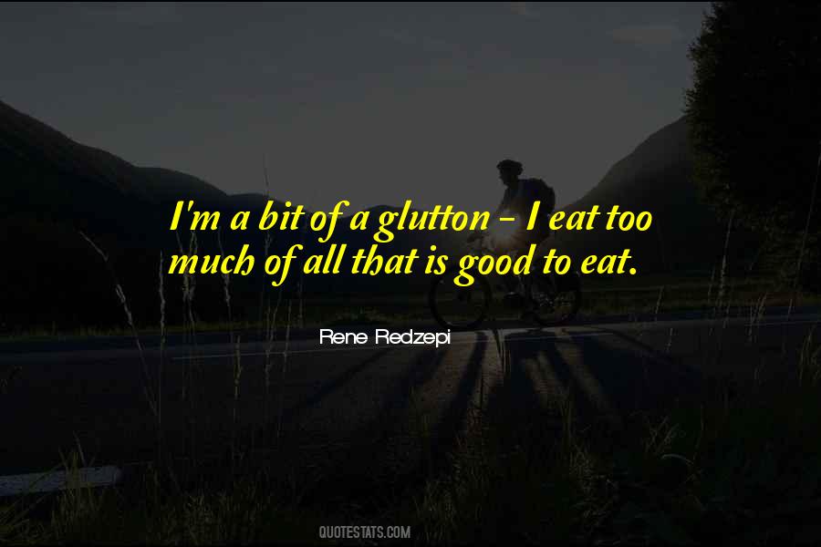 Quotes About Glutton #557513