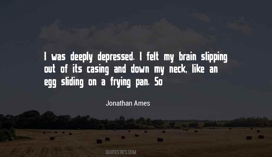 I Was Depressed Quotes #1520972