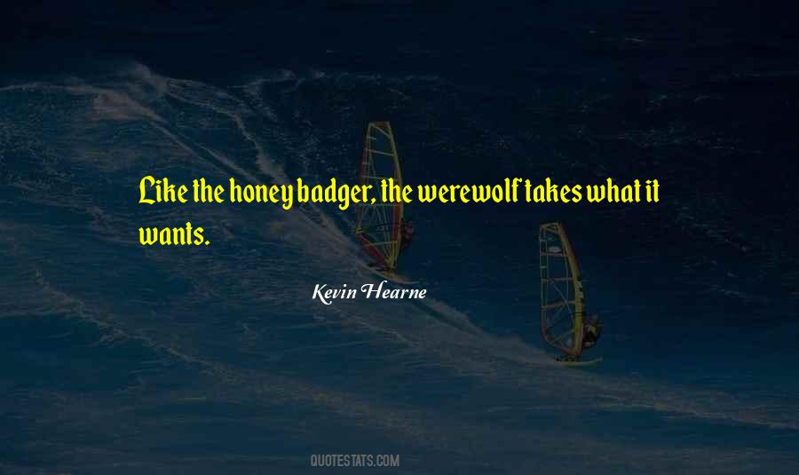 The Honey Badger Quotes #1168016