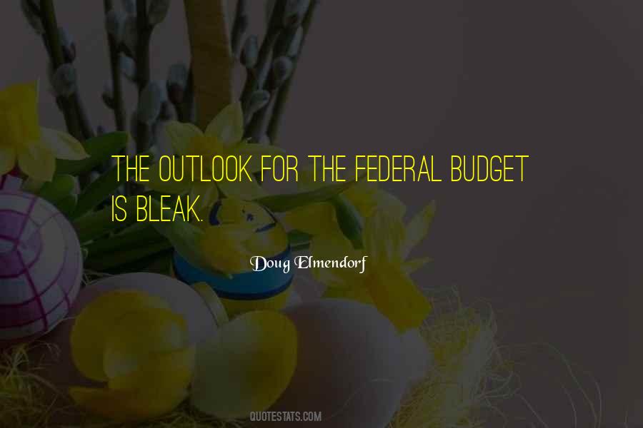 Quotes About The Federal Budget #1795610