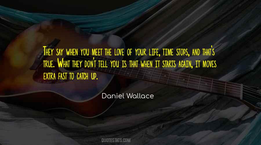 When You Meet The Love Of Your Life Quotes #688425