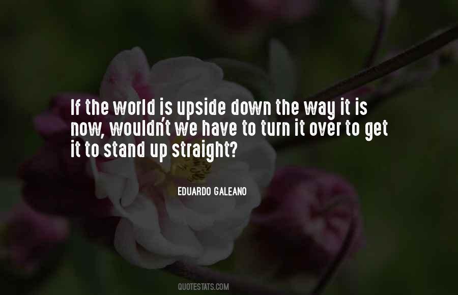 Galeano Upside Down Quotes #37003