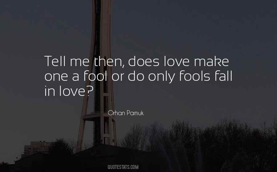 Only Fools Fall In Love Quotes #1484356