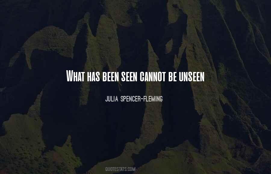 What Has Been Seen Cannot Be Unseen Quotes #536326