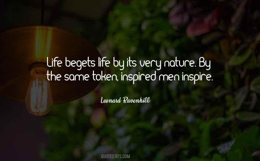 Life Begets Life Quotes #739173