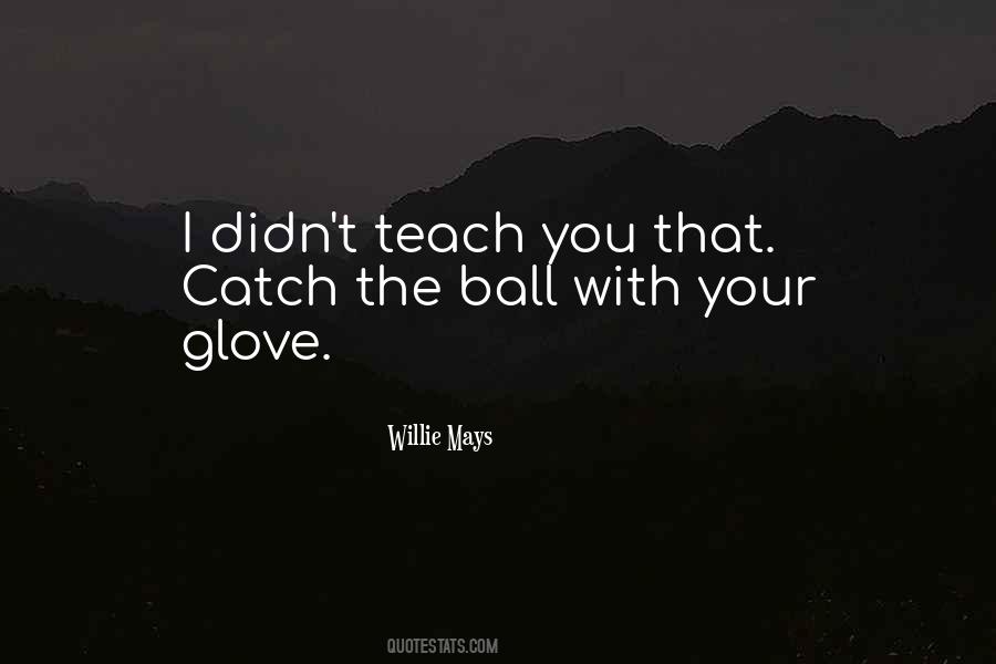 Quotes About Glove #859732