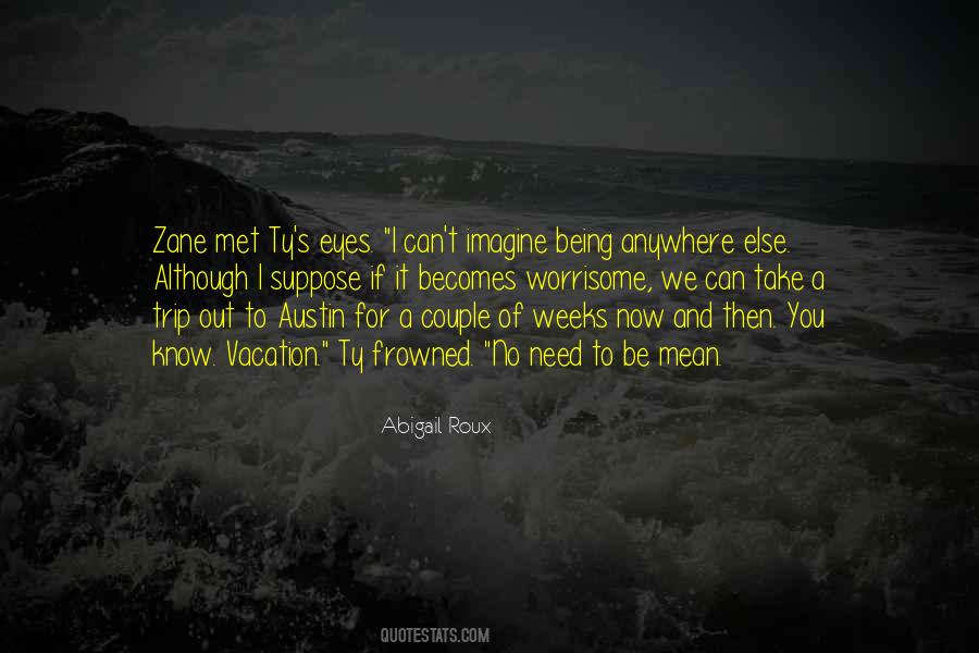 You Can Be Anywhere Quotes #457498