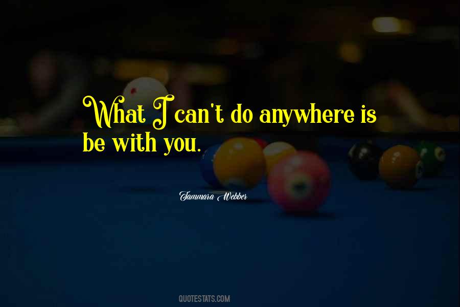 You Can Be Anywhere Quotes #713598