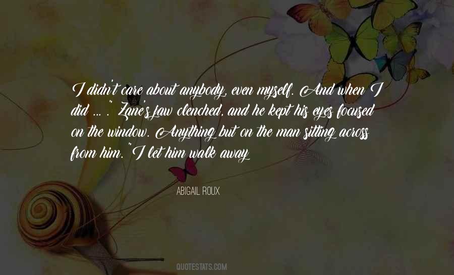 Walk Away From Anything Quotes #113007