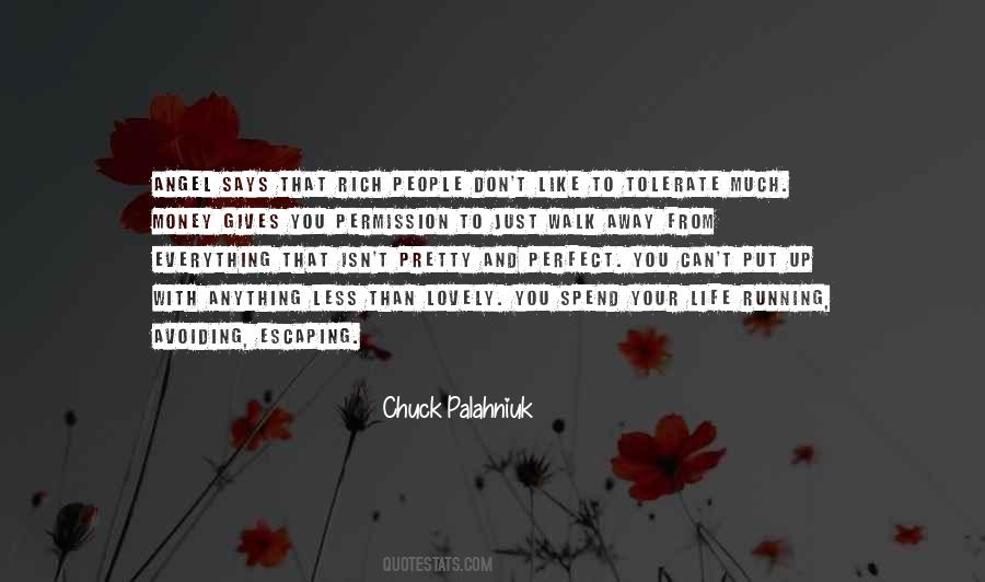 Walk Away From Anything Quotes #401327