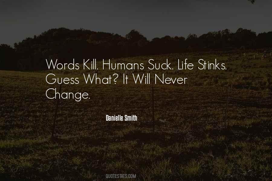 Life Never Change Quotes #1009287