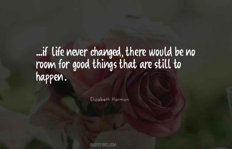 Life Never Change Quotes #1670255