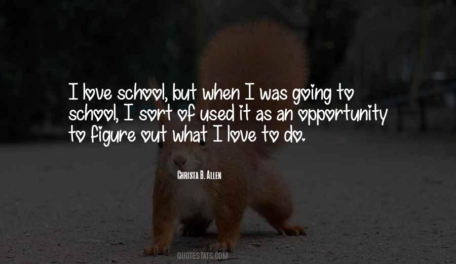 I Love School Quotes #1428465