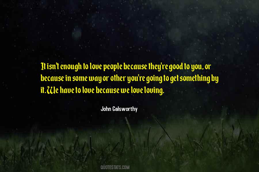 Galsworthy Quotes #844261