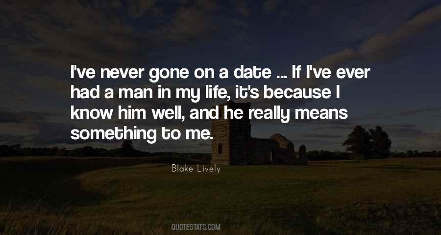 A Man In My Life Quotes #1836255