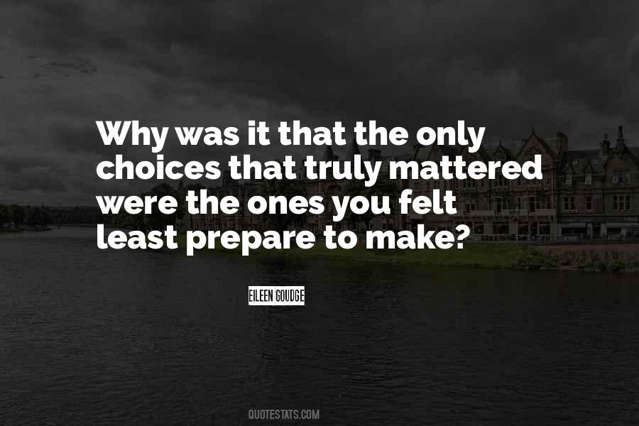 You Make The Choices Quotes #191223