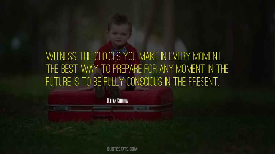 You Make The Choices Quotes #242164