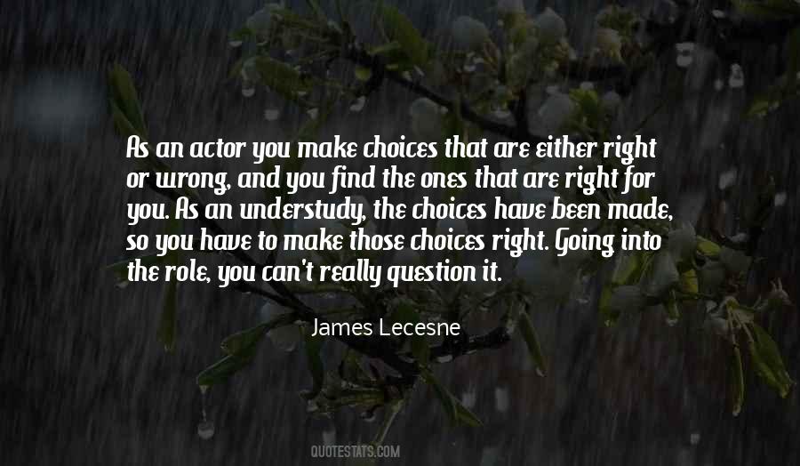 You Make The Choices Quotes #89227