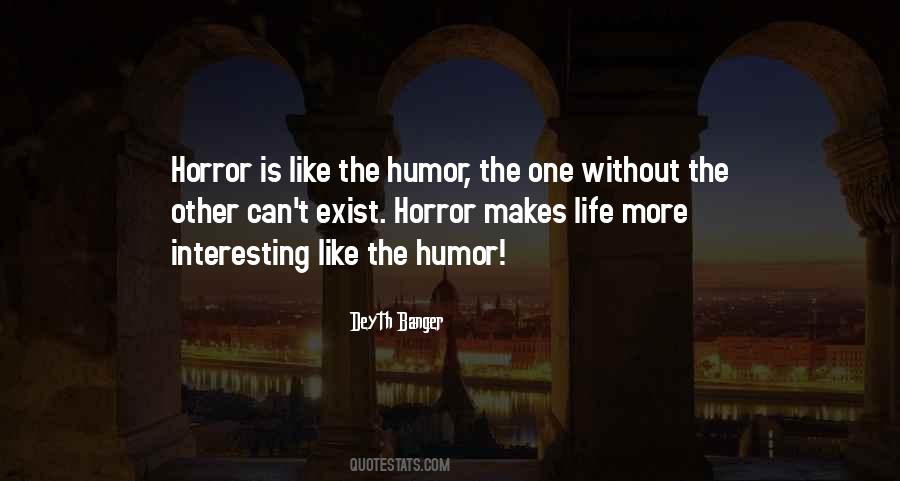 Life Without Humor Quotes #433887