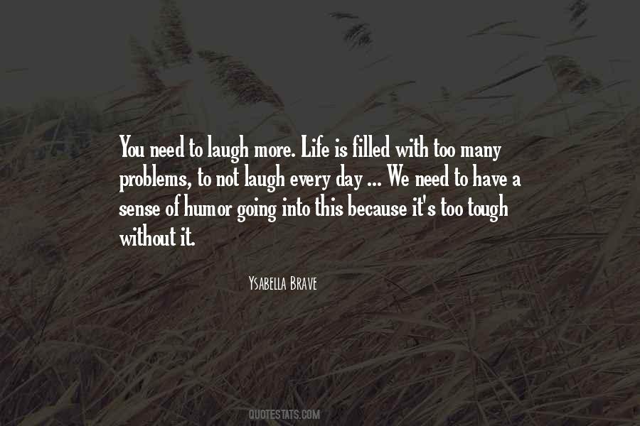 Life Without Humor Quotes #535669