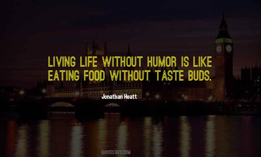 Life Without Humor Quotes #90904