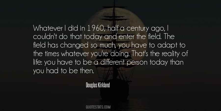 So Much Has Changed Quotes #824508