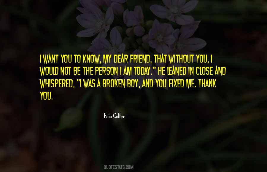 Quotes About A Dear Friend #1016294