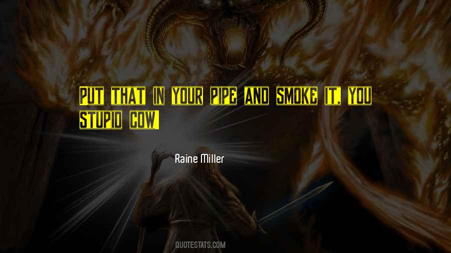 Put That In Your Pipe And Smoke It Quotes #234206