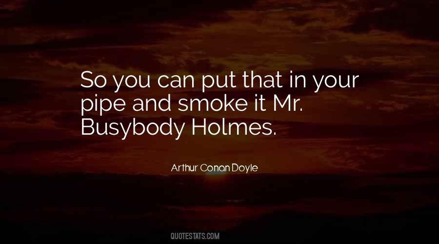 Put That In Your Pipe And Smoke It Quotes #570481