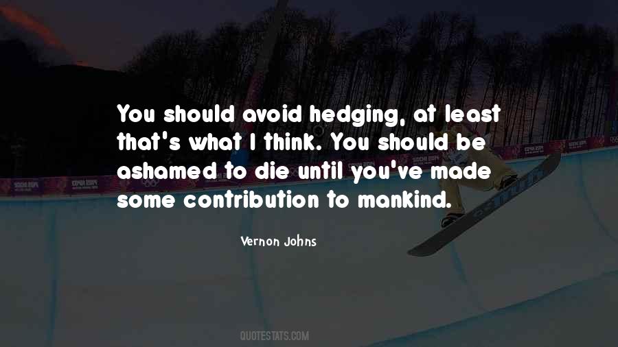 Be Ashamed To Die Quotes #249315
