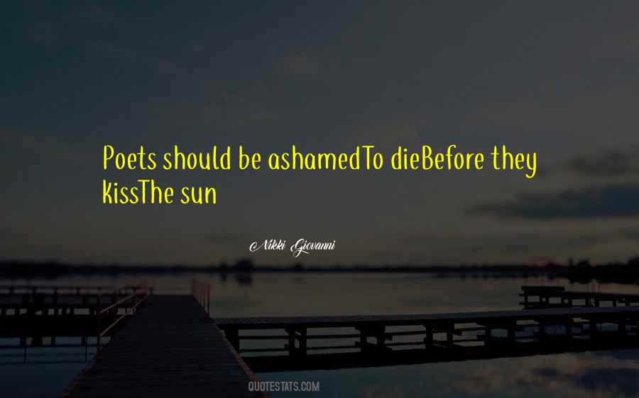 Be Ashamed To Die Quotes #50276