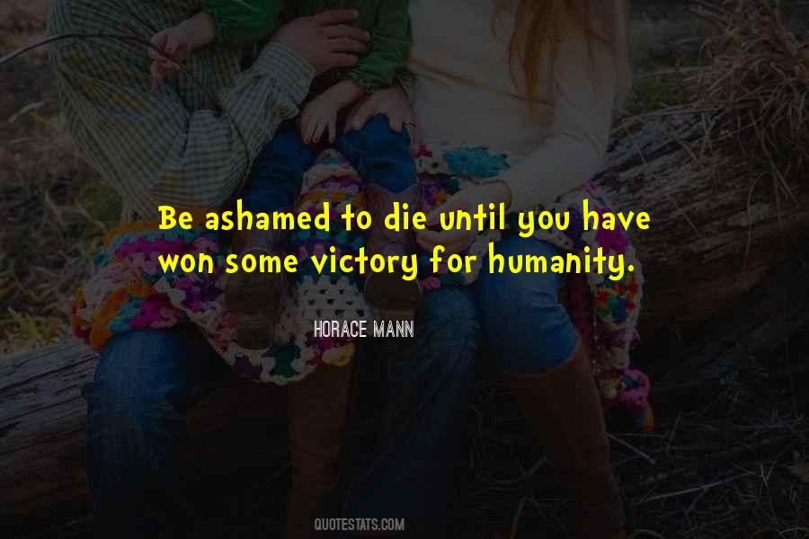 Be Ashamed To Die Quotes #880778