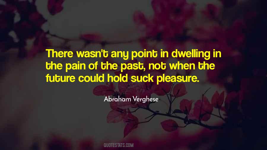 Pain Of Past Quotes #805566