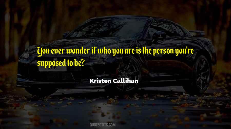 You Ever Wonder If Quotes #1101762