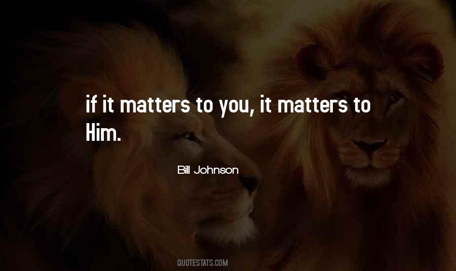 If It Matters To You Quotes #1491770