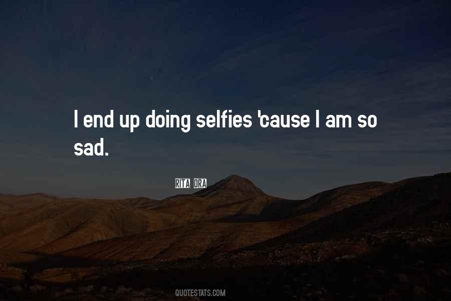 Quotes About The Selfies #1749498