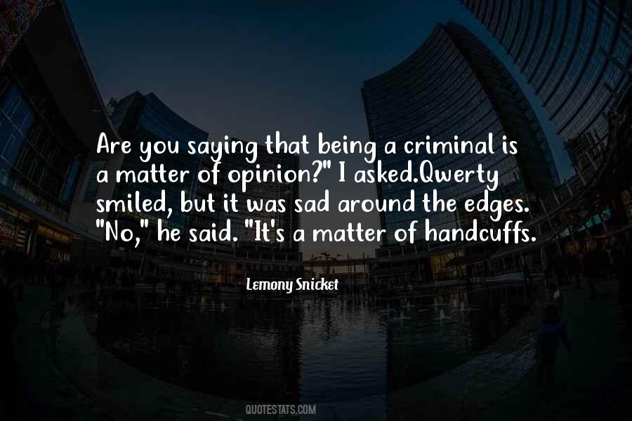 Quotes About Being A Criminal #1515898
