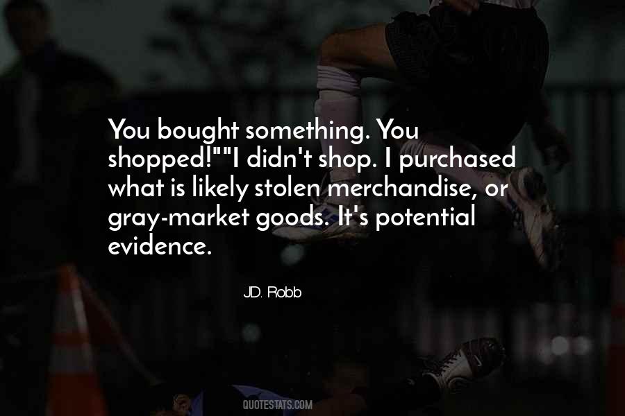 Quotes About Stolen Goods #1181914