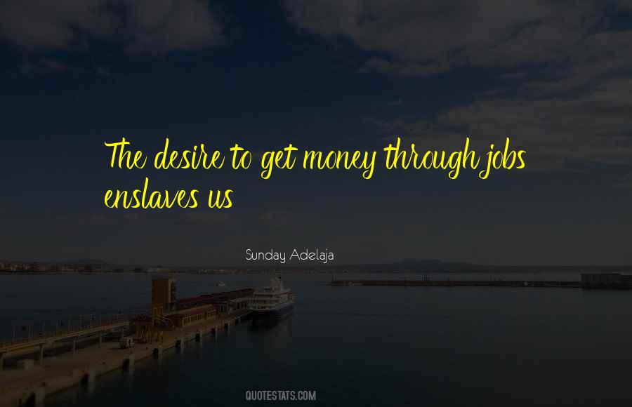 Job Is Slavery Quotes #1565737