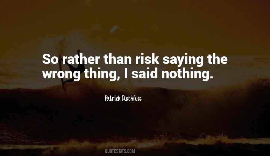 I Said The Wrong Thing Quotes #401949