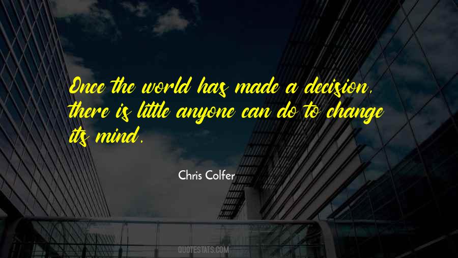 Change Decision Quotes #467816